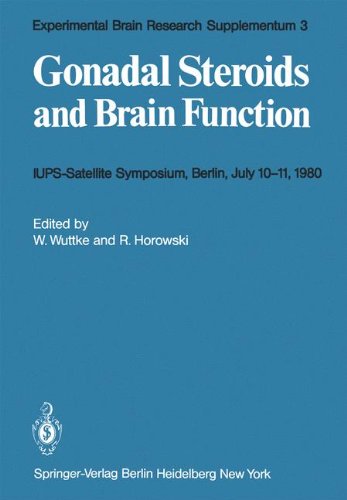 Gonadal Steroids and Brain Function: IUPS-Satellite-Symposium Berlin, July 10–11, 1980: 3 (Experimental Brain Research Series)