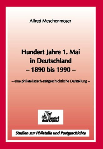 Hundert Jahre 1. Mai in Deutschland - 1890 bis 1990