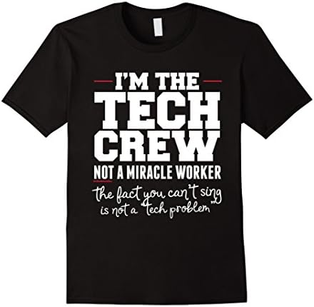 I'm The Tech Crew Not A Miracle Worker T-Shirt Male Medium Black