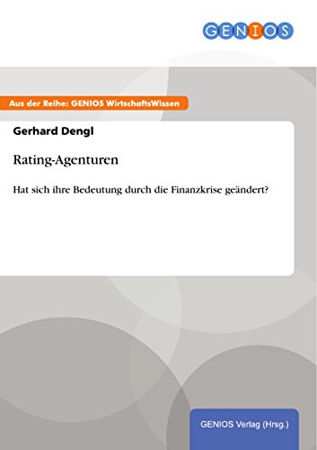 Rating-Agenturen: Hat sich ihre Bedeutung durch die Finanzkrise geändert?