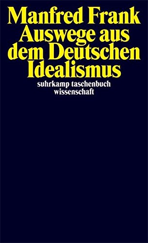 Download Auswege aus dem Deutschen Idealismus (suhrkamp taschenbuch wissenschaft) Download Auswege aus dem Deutschen Idealismus (suhrkamp taschenbuch wissenschaft)
