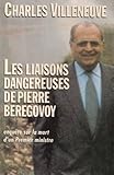 Les liaisons dangereuses de pierre beregovoy: enquete sur la mort d'un premier ministre