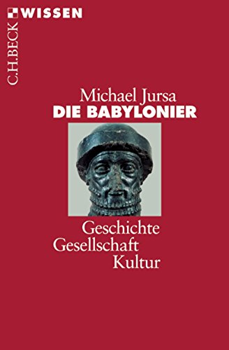 Die Babylonier Geschichte Gesellschaft Kultur Beck Sche Reihe E Die Babylonier Geschichte Gesellschaft Kultur Beck