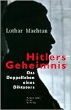 Hitlers Geheimnis von Lothar Machtan ( 2001 ) by