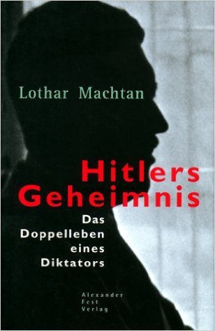 Hitlers Geheimnis von Lothar Machtan ( 2001 )