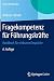Fragekompetenz für Führungskräfte: Handbuch für wirksame Gespräche (Edition Rosenberger) by Andreas Patrzek