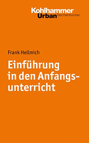 Download Einführung in den Anfangsunterricht (Urban-Taschenbücher) Download Einführung in den Anfangsunterricht (Urban-Taschenbücher)