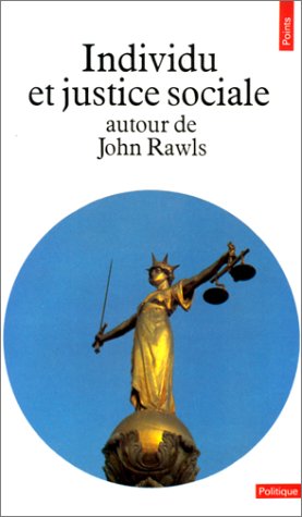 Individu et justice sociale autour de John Rawls Individu et justice sociale autour de John Rawls