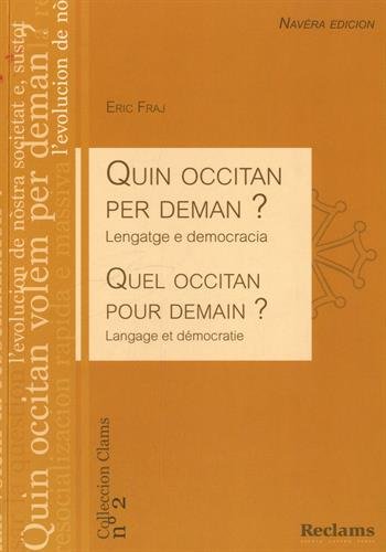 Quel occitan pour demain ? : Langage et démocratie, édition bilingue français-occitan