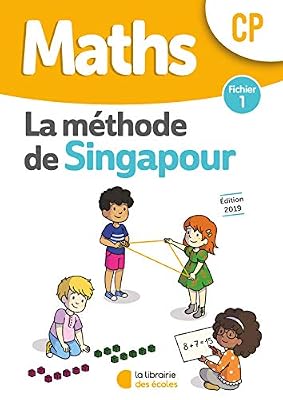 LIB DES ECOLES MATHS CP -Méthode de Singapour : Fichier de l'élève 1 Edition 2019
