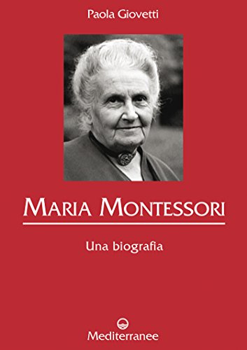Download Maria Montessori: Una biografia (Controluce) Download Maria Montessori: Una biografia (Controluce)