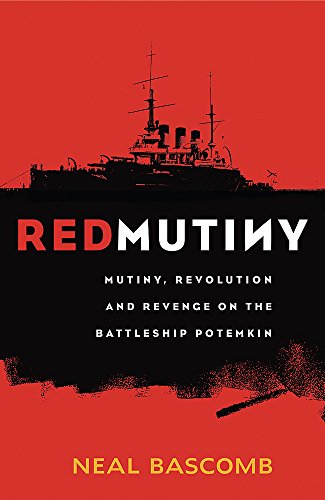 Red Mutiny: The True Story Of The Battleship Potemkin Mutiny livre