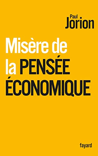 MISERE DE LA PENSEE ECONOMIQUE MISERE DE LA PENSEE ECONOMIQUE