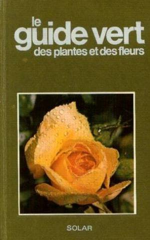couverture de : Le guide vert des plantes et des fleurs