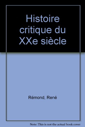 couverture de : Histoire critique du XX si&egrave;cle