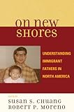  On New Shores: Understanding Immigrant Fathers in North America (English Edition)