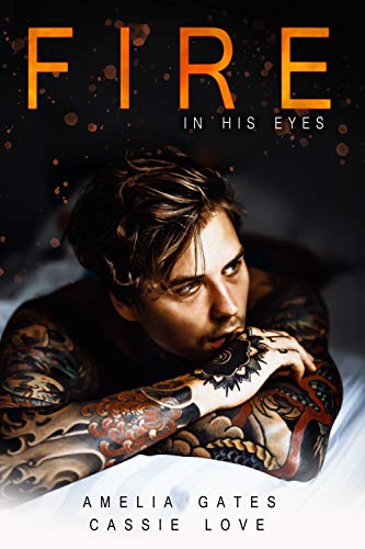 Fire in His Eyes: Liebesroman von [Gates, Amelia, Love, Cassie]