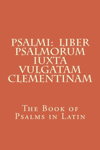 Télécharger Psalmi: Liber Psalmorum iuxta Vulgatam Clementinam: The Book of Psalms in Latin Livre eBook France