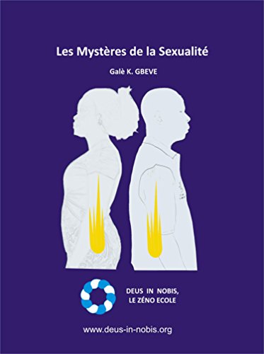 Download Les Mystères de la Sexualité (La puissance de la sexualité originelle t. 1) Download Les Mystères de la Sexualité (La puissance de la sexualité originelle t. 1)