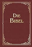 Die Bibel (Geschenkausgabe, Cabra-Leder) by 