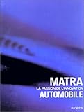 Matra la passion de l'automobile