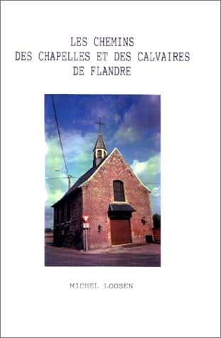 Les  Chemins des chapelles et des calvaires de Flandre