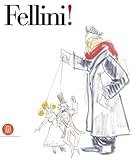 Image de Fellini! Catalogo della mostra (New York, Solomon R. Guggenheim, 31 ottobre 2003-5 gennaio 2004). Ediz. inglese