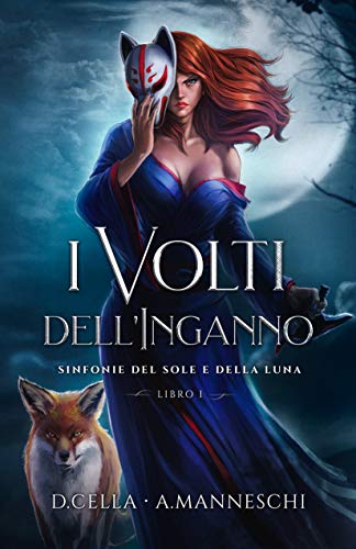 Alessio Manneschi,  Daniele Cella - Sinfonie del Sole e della Luna 01. I Volti dell'Inganno (2019)