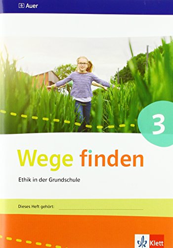 Wege finden 3: Arbeitsheft Klasse 3 (Wege finden. Ausgabe für Sachsen, Sachsen-Anhalt, Thüringen ab 2017) Wege finden 3: Arbeitsheft Klasse 3 (Wege finden. Ausgabe für Sachsen, Sachsen-Anhalt, Thüringen ab 2017)