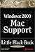 Windows 2000 Mac Support: Little Black Book by