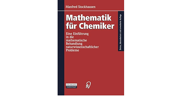 Mathematik Fur Chemiker Eine Einfuhrung In Die Mathematische Behandlung Naturwissenschaftlicher Probleme Amazon De Stockhausen Manfred Bucher