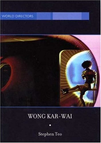 Wong Kar-Wai: Auteur of Time (World Directors)