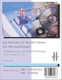 Der Windows XP MCDST Trainer - Die Pflichtprüfungen, Vorbereitung zu den MCDST-Prüfungen 70-271 und 70-272 by 