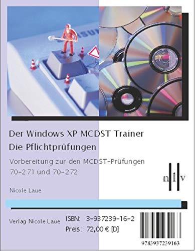 Der Windows XP MCDST Trainer - Die Pflichtprüfungen, Vorbereitung zu den MCDST-Prüfungen 70-271 und 70-272