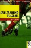 Image de Spieltraining Fußball: 120 Programme für Angriff und Abwehr