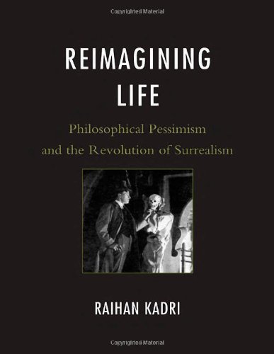 Reimagining Life: Philosophical Pessimism and the Revolution of Surrealism