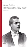 Image de Moritz Schlick. Die frühen Jahre (1882-1907) (SCHLICKIANA)
