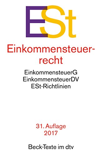 Download Einkommensteuerrecht ESt: Einkommensteuergesetz mit
Einkommensteuer-Grund- und -Splittingtabelle,
Einkommensteuer-Durchführungsverordnung, Einkommensteuer-Richtlinien
(dtv Beck Texte) PDF kostenlos
