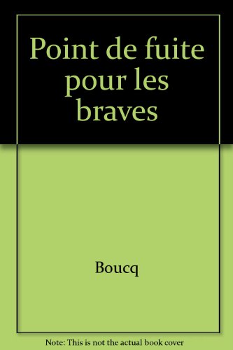 couverture de : POINT DE FUITE POUR LES BRAVES