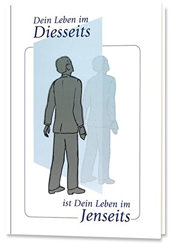 Download Dein Leben im Diesseits ist Dein Leben im Jenseits
