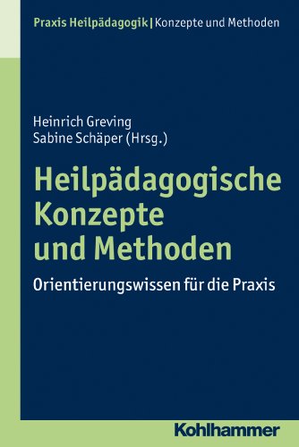 Download Heilpädagogische Konzepte und Methoden: Orientierungswissen für die Praxis (Praxis Heilpädagogik - Konzepte und Methoden) Download Heilpädagogische Konzepte und Methoden: Orientierungswissen für die Praxis (Praxis Heilpädagogik - Konzepte und Methoden)