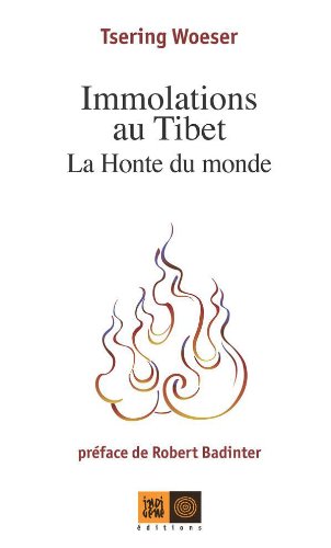 Download Immolations au Tibet: La Honte du monde Download Immolations au Tibet: La Honte du monde