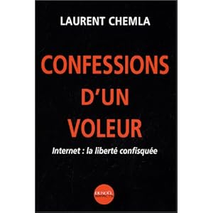 Confessions d'un voleur : Internet, la liberté confisquée Livre en Ligne - Telecharger Ebook
