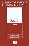 Mémento pratique Francis Lefebvre: Social, 2001 : droit du travail, sécurité sociale