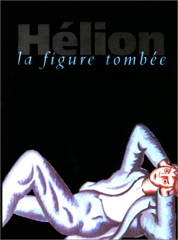 Hélion ; HELION, la figure tombée : la figure tombée. exposition, Colmar, Musée d'Unterlinden, 3 juin-3 septembre 1995, Les Sables-d'Olonne, Abbaye de Sainte-Croix, 14 octobre 1995-7 janvier 1996