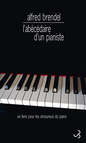 Download L'Abécédaire d'un pianiste: Un livre pour les amoureux du piano Download L'Abécédaire d'un pianiste: Un livre pour les amoureux du piano