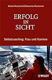Erfolg in Sicht: Selbstcoaching: Frau und Karriere by