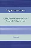 Image de In Your Own Time: A guide for patients and their carers facing a last illness at home