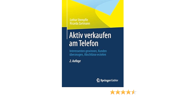 Aktiv Verkaufen Am Telefon Interessenten Gewinnen Kunden Uberzeugen Stempfle Lothar Zartmann Ricarda Amazon De Bucher