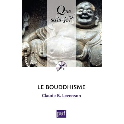 Le bouddhisme: « Que sais-je ? » n° 468